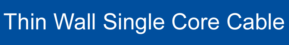 Thin Wall Single Core Cable